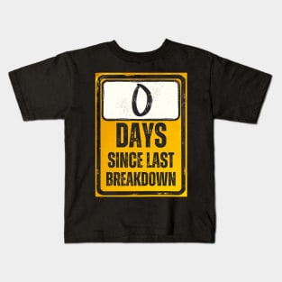 Zero Days Since Last Breakdown Sign Kids T-Shirt